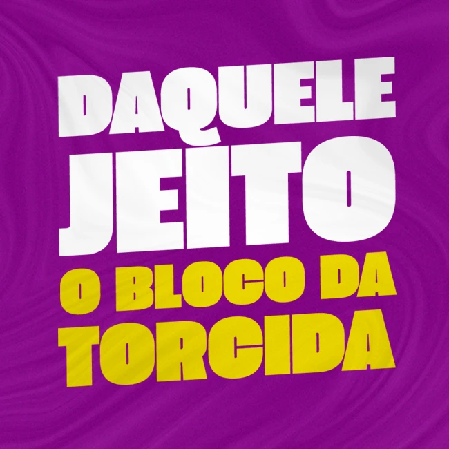 Bloco da Torcida é Daquele Jeito 2026